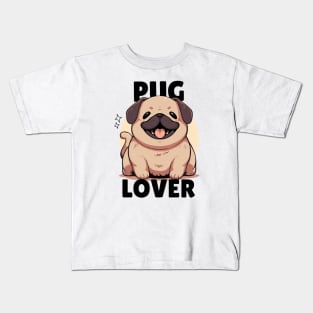 Pug Lover! For Pug Lovers Kids T-Shirt